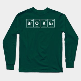 Broker (Br-O-K-Er) Periodic Elements Spelling Long Sleeve T-Shirt